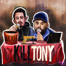 Load image into Gallery viewer, Kill Tony

